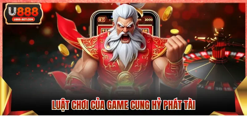 Luật chơi của game cung hỷ phát tài