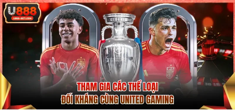 Tham gia các thể loại đối kháng cùng United Gaming